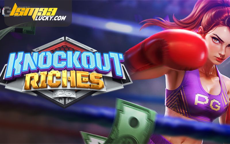 Knockout Riches