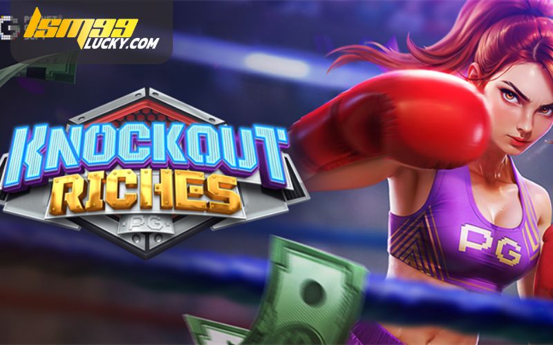 Knockout Riches