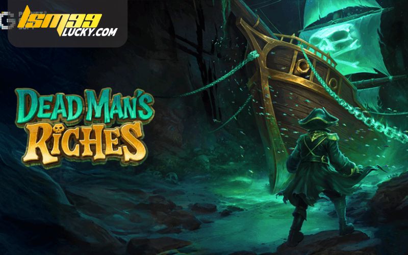 Dead Man’s Riches